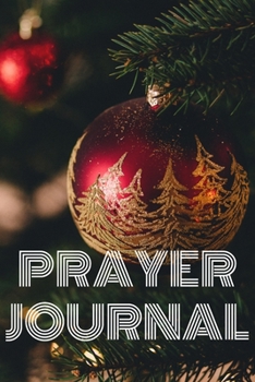 PRAYER JOURNAL: Notebook, Journal Diary (110 Pages, Prayer Journal, 6x9) (Log)