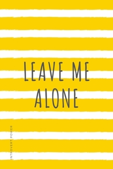 INTROVERT POWER Leave me ALONE: The secret strengths of INFJ personality Dot Grid Composition Notebook with Funny quote Gift idea for Introverts