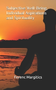 Paperback Subjective Well-Being, Individual Aspirations and Spirituality Book