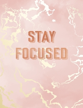 Paperback Stay Focused: Inspirational Quote Notebook, Pink Marble and Rose Gold Inlay - 8.5 x 11, 120 Wide Ruled Pages Book