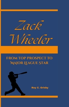 ZACK WHEELER: From Top Prospect to Major League Star