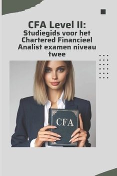 Paperback CFA Level II: Studiegids voor het Chartered Financieel Analist examen niveau twee [Dutch] Book