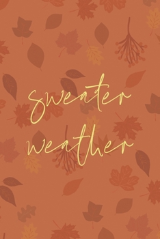 Paperback Sweater Weather: All Purpose 6x9 Blank Lined Notebook Journal Way Better Than A Card Trendy Unique Gift Tangerine Autumn Fall Book