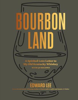 Hardcover Bourbon Land: A Spirited Love Letter to My Old Kentucky Whiskey, with 50 Recipes Book