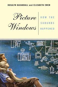 Paperback Picture Windows: How the Suburbs Happened Book