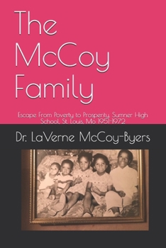 The McCoy Family: Escape From Poverty to Prosperity, Sumner High School, St. Louis, Mo 1951-1972