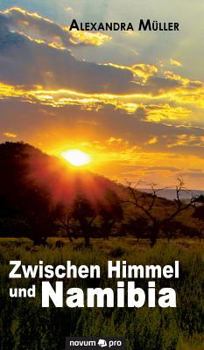 Hardcover Zwischen Himmel und Namibia [German] Book