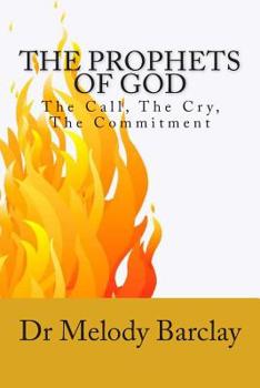 Paperback The Prophets of God: The Call, The Cry, The Commitment Book