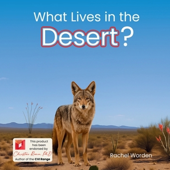 What Lives in the Desert?: A Rhythmic Picture Book for Early Learning, Visual Accessibility, and Joyful Discovery (Habitats)
