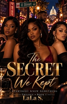 Paperback The Secret We Kept: Everybody Knew Something (U Street Trilogy) Book