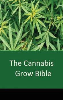 Hardcover The Cannabis Grow Bible Book