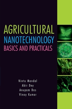 Paperback Agricultural Nanotechnology: Basics and Practicals: Basics and Practicals Book