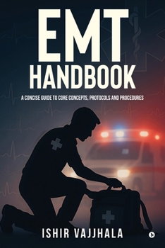 Paperback EMT Handbook: A Concise Guide to Core Concepts, Protocols and Procedures Book