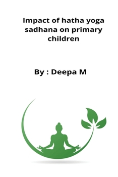 Paperback Impact of hatha yoga sadhana on primary children Book