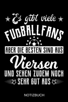 Paperback Es gibt viele Fu?ballfans aber die besten sind aus Viersen und sehen zudem noch sehr gut aus: A5 Notizbuch Liniert 120 Seiten Geschenk/Geschenkidee zu [German] Book