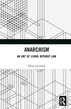 Hardcover Anarchism: An Art of Living Without Law Book