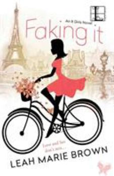Faking It - Book #1 of the It Girls