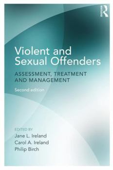Paperback Violent and Sexual Offenders: Assessment, Treatment and Management Book