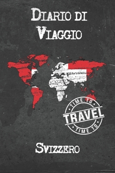 Paperback Diario di Viaggio Svizzero: 6x9 Diario di viaggio I Taccuino con liste di controllo da compilare I Un regalo perfetto per il tuo viaggio in Svizze [Italian] Book