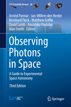 Hardcover Observing Photons in Space: A Guide to Experimental Space Astronomy Book
