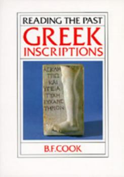 Greek Inscriptions (Reading the Past, Vol 5) - Book  of the Reading the Past