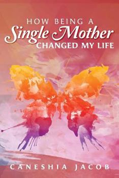 Paperback How Being A Single Mother Changed My Life Book