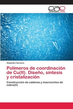 Paperback Polímeros de coordinación de Cu(II). Diseño, síntesis y cristalización [Spanish] Book