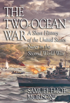 Paperback The Two-Ocean War: A Short History of the United States Navy in the Second World War Book