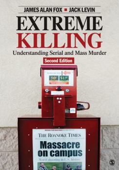 Paperback Extreme Killing: Understanding Serial and Mass Murder Book