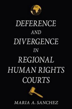 Paperback Deference and Divergence in Regional Human Rights Courts Book