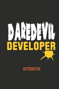 Paperback Daredevil Developer Notebook: Ideal Notebook gift idea for Software developers, Geeks, Nerds, Software Programmer friends. Ideal for Gifting to Your Book