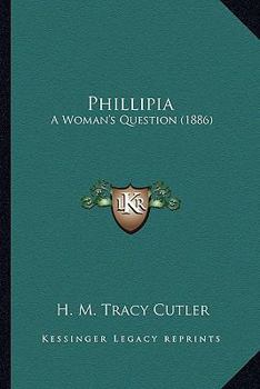 Phillipia, a Woman's Question