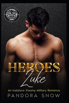 HEROES Luke: A Second Chance Secret Baby Military Romance - Book #2 of the Alphas