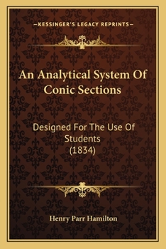 Paperback An Analytical System Of Conic Sections: Designed For The Use Of Students (1834) Book