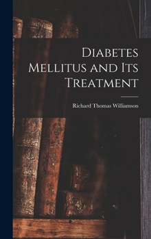 Hardcover Diabetes Mellitus and Its Treatment Book