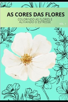 Paperback As Cores das Flores [Portuguese] Book
