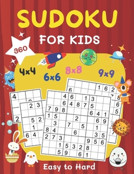 Paperback 360 Sudoku for Kids Easy to Hard: 4x4, 6x6, 8x8 & 9x9 Sudoku Puzzles Book for Kids Ages 6-8 & 8-12 with Solution Large Print Book
