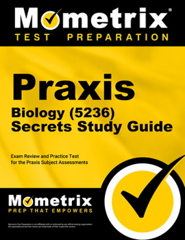 Paperback Praxis Biology (5236) Secrets Study Guide: Exam Review and Practice Test for the Praxis Subject Assessments Book