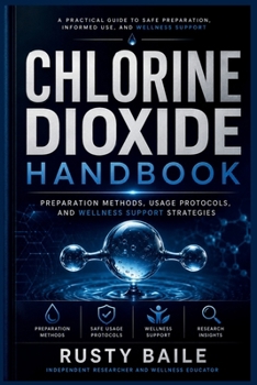 Paperback Chlorine Dioxide Handbook: Preparation Methods, Usage Protocols, and Wellness Support Strategies Book
