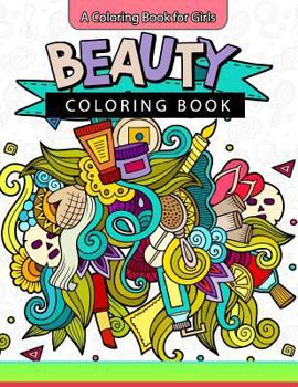 Paperback Beauty Coloring Book: A Coloring Book for Girls Inspirational Coloring Books Book