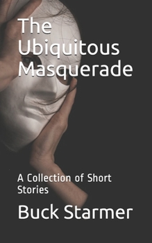 Paperback The Ubiquitous Masquerade: A Collection of Short Stories Book