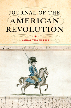 Hardcover Journal of the American Revolution 2023: Annual Volume Book