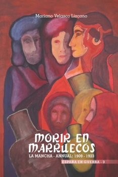 Paperback Morir En Marruecos: La Mancha-Annual, 1909-1923 [Spanish] Book