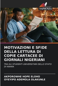 Motivazioni E Sfide Della Lettura Di Copie Cartacee Di Giornali Nigeriani (Italian Edition)