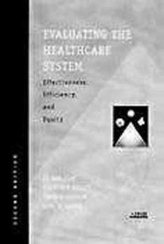 Paperback Evaluating the Healthcare System: Effectiveness, Efficiency, and Equity Book