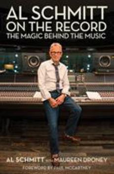 Hardcover Al Schmitt on the Record: The Magic Behind the Music Book