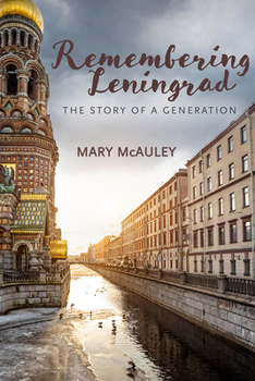Hardcover Remembering Leningrad: The Story of a Generation Book