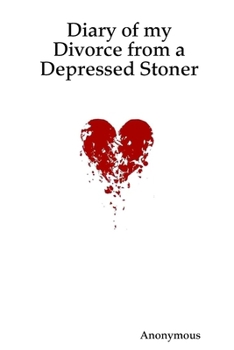 Paperback Diary of my Divorce from a Depressed Stoner Book