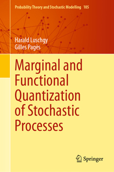 Hardcover Marginal and Functional Quantization of Stochastic Processes Book