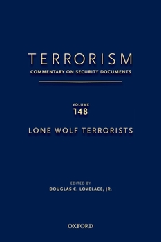 Hardcover Terrorism: Commentary on Security Documents Volume 148: Lone Wolf Terrorists Book
